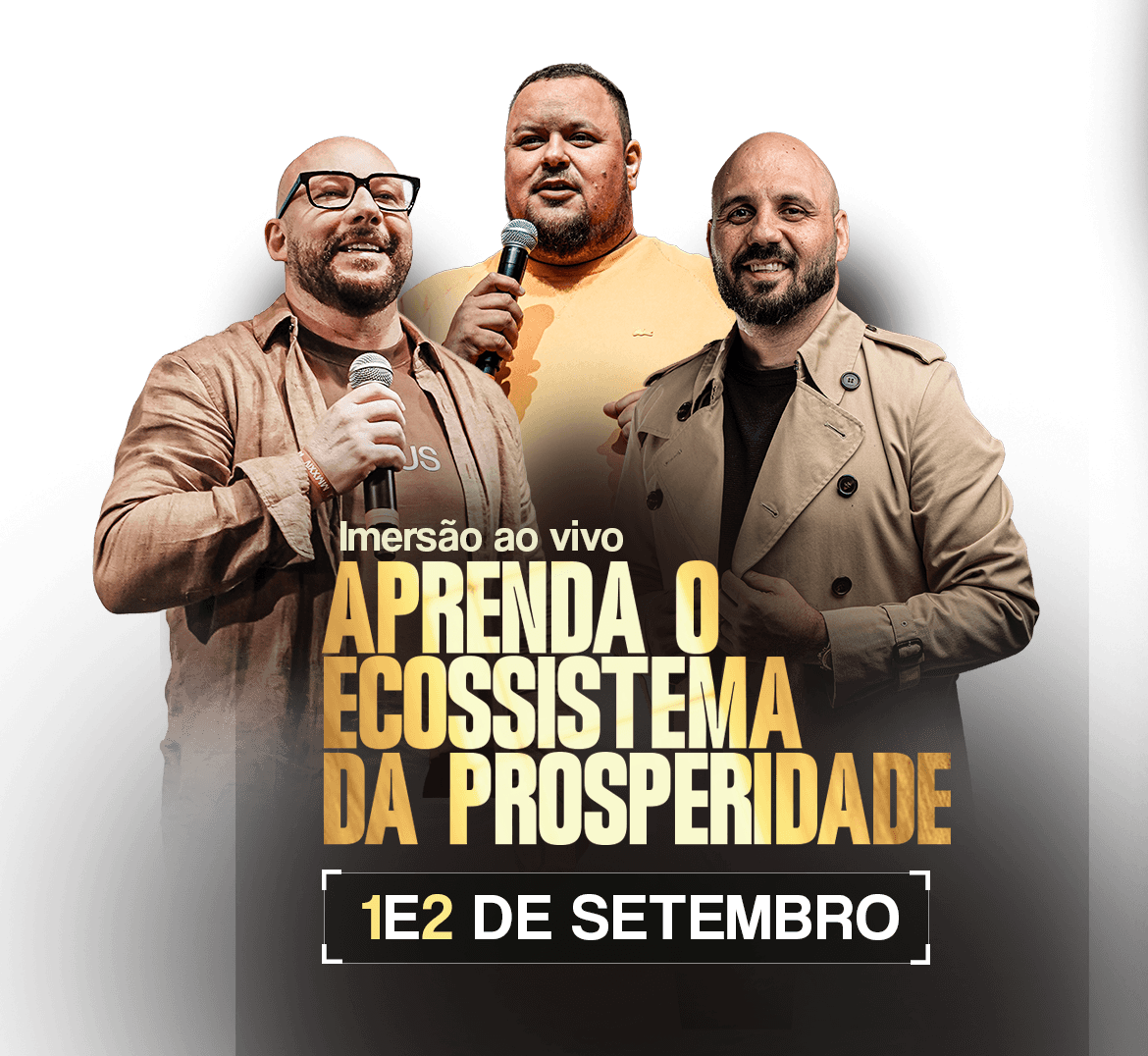 Cesar Zanoni, Michael Fernandes e Alex Blayher — Aprenda o Ecossistema da Prosperidade, 1 e 2 de setembro